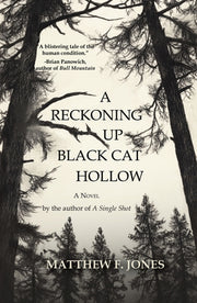 A Reckoning Up Black Cat Hollow by Jones, Matthew F.