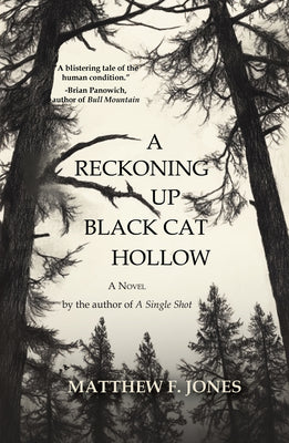 A Reckoning Up Black Cat Hollow by Jones, Matthew F.