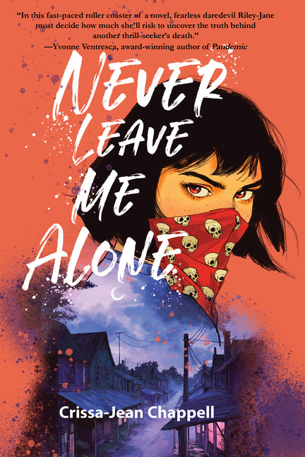 Never Leave Me Alone -- Crissa-Jean Chappell, Paperback