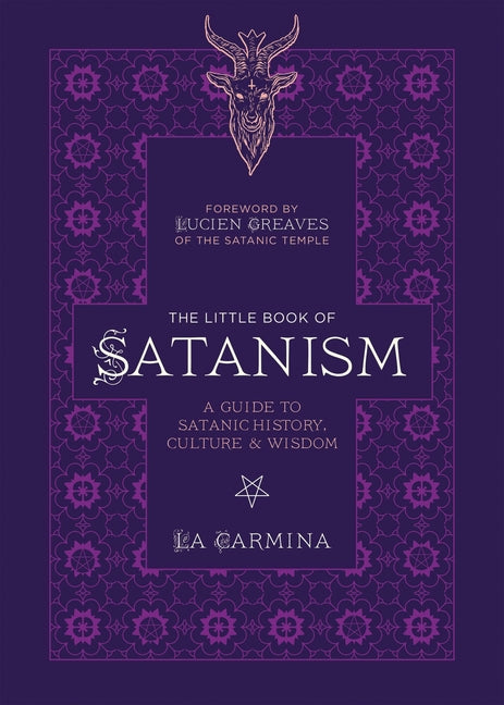 The Little Book of Satanism: A Guide to Satanic History, Culture, and Wisdom by Carmina, La