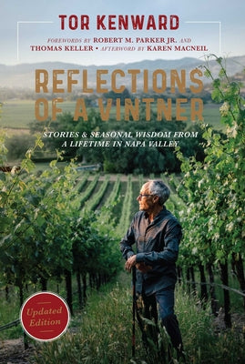 Reflections of a Vintner: Stories and Seasonal Wisdom from a Lifetime in Napa Valley by Kenward, Tor
