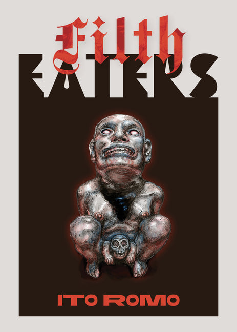 Filth Eaters -- Ito Romo, Hardcover