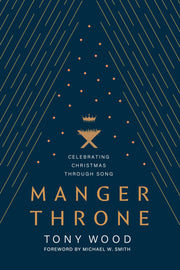 Manger Throne: Celebrating Christmas Through Song by Wood, Tony