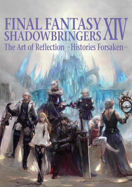 Final Fantasy XIV: Shadowbringers -- The Art of Reflection -Histories Forsaken- -- Square Enix, Paperback