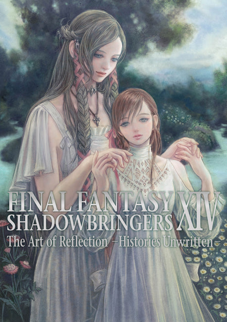 Final Fantasy XIV: Shadowbringers -- The Art of Reflection -Histories Unwritten- -- Square Enix, Paperback