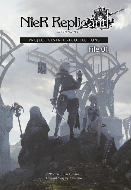 Nier Replicant Ver.1.22474487139...: Project Gestalt Recollections--File 01 (Novel) -- Jun Eishima, Hardcover
