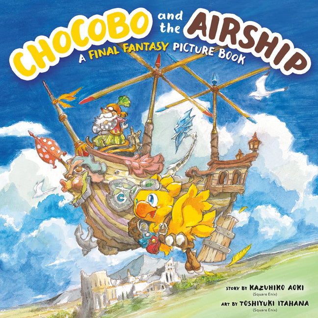 Chocobo and the Airship: A Final Fantasy Picture Book -- Kazuhiko Aoki, Hardcover