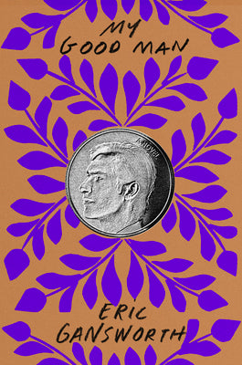 My Good Man by Gansworth, Eric