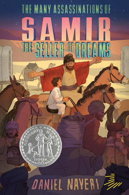 The Many Assassinations of Samir, the Seller of Dreams: Newbery Honor Award Winner -- Daniel Nayeri Nayeri, Paperback