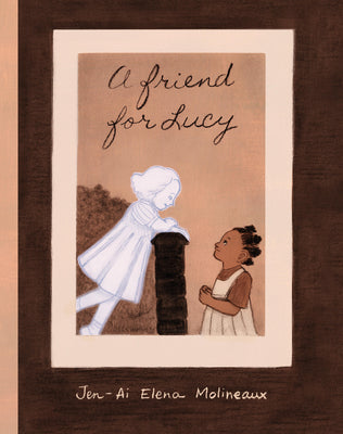 A Friend for Lucy by Molineaux, Jen-Ai Elena