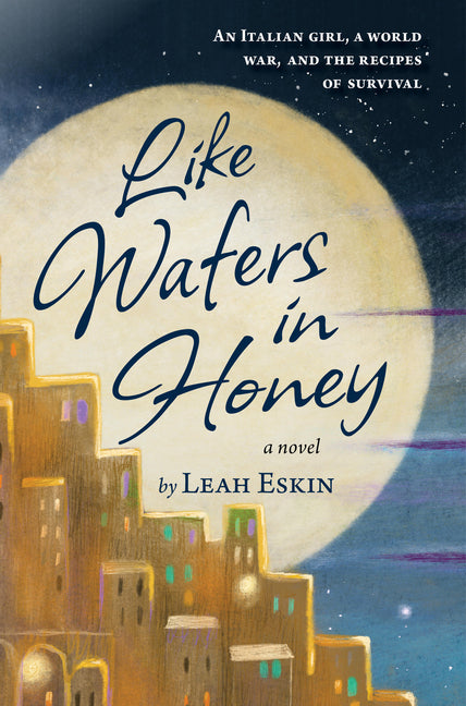 Like Wafers in Honey -- Leah Eskin, Hardcover