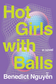 Hot Girls with Balls by Nguyen, Benedict