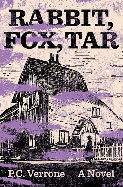 Rabbit, Fox, Tar -- P. C. Verrone, Hardcover