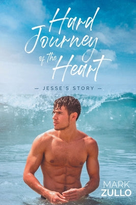 Hard Journey of the Heart: Jesse's Story by Zullo, Mark
