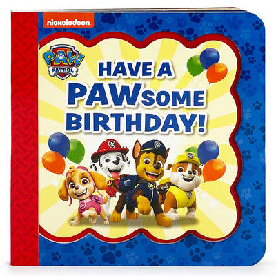 Paw Patrol Have a Pawsome Birthday! by Cottage Door Press