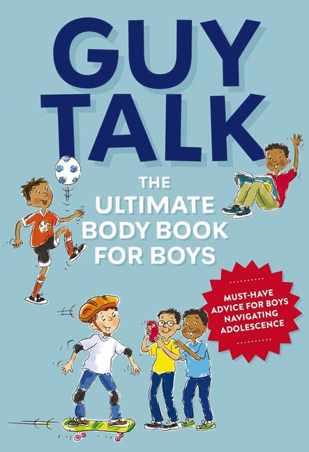 Guy Talk: The Ultimate Boy's Body Book with Stuff Guys Need to Know While Growing Up Great! -- Editors of Cider Mill Press, Paperback