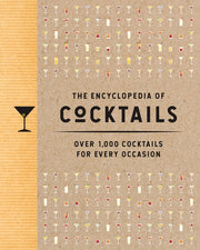 The Encyclopedia of Cocktails: Over 1,000 Cocktails for Every Occasion by The Coastal Kitchen