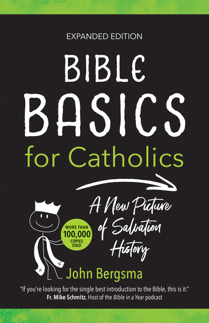 Bible Basics for Catholics (Expanded Edition): A New Picture of Salvation History -- John Bergsma, Paperback
