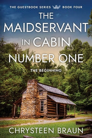 The Maidservant in Cabin Number One: The Beginning by Braun, Chrysteen