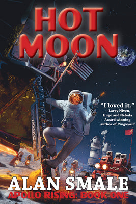 Hot Moon: Apollo Rising Book One -- Alan Smale, Paperback