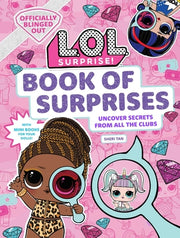 L.O.L. Surprise! Book of Surprises: (100+ Surprises, 24 Clubs, Lol Surprise Gifts for Girls Aged 5+) by Tan, Sheri