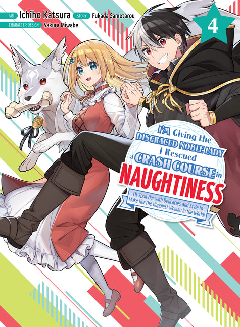 I'm Giving the Disgraced Noble Lady I Rescued a Crash Course in Naughtiness 4 by Sametarou, Fukada