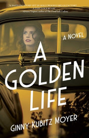 A Golden Life by Kubitz Moyer, Ginny