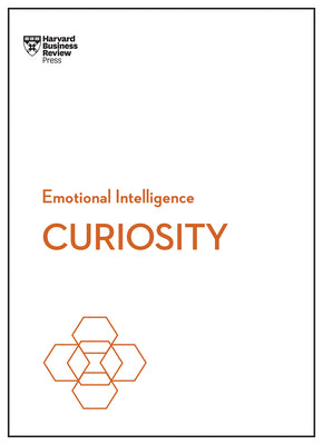 Curiosity (HBR Emotional Intelligence Series) -- Harvard Business Review, Paperback