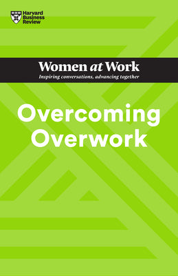 Overcoming Overwork (HBR Women at Work Series) by Review, Harvard Business