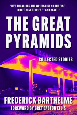Great Pyramids: Collected Stories by Barthelme, Frederick