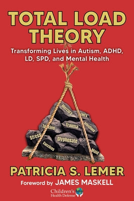 Total Load Theory: Transforming Lives in Autism, Adhd, LD, Spd, and Mental Health by Lemer, Patricia S.