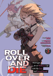 Roll Over and Die: I Will Fight for an Ordinary Life with My Love and Cursed Sword! (Manga) Vol. 3 by Kiki