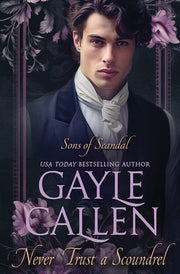 Never Trust a Scoundrel by Callen, Gayle
