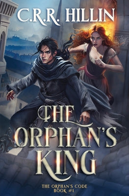 The Orphan's King -- C. R. R. Hillin, Paperback