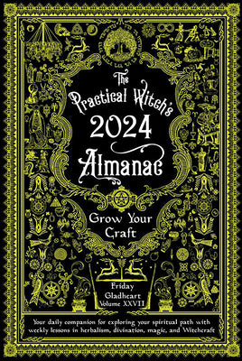Practical Witch's Almanac 2024: Grow Your Craft by Gladheart, Friday