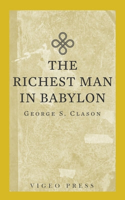 The Richest Man In Babylon -- George S. Clason, Paperback