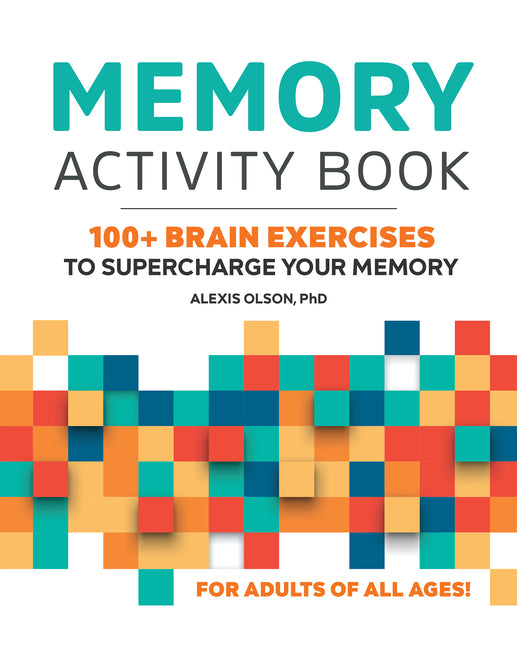 Memory Activity Book: 100+ Brain Exercises to Supercharge Your Memory -- Alexis PhD Olson, Paperback