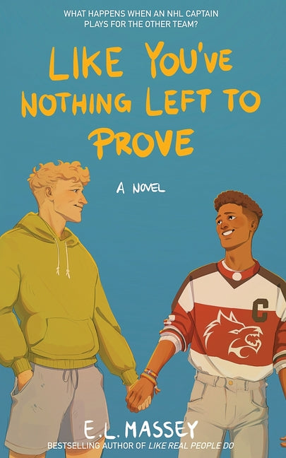Like You've Nothing Left to Prove -- E. L. Massey, Paperback
