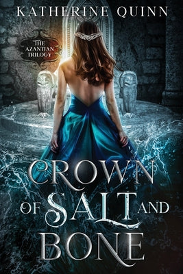Crown of Salt and Bone -- Katherine Quinn, Paperback
