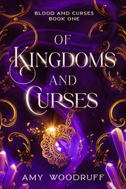 Of Kingdoms and Curses by Woodruff, Amy