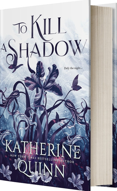 To Kill a Shadow -- Katherine Quinn, Hardcover