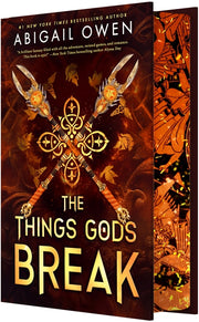 The Things Gods Break by Owen, Abigail