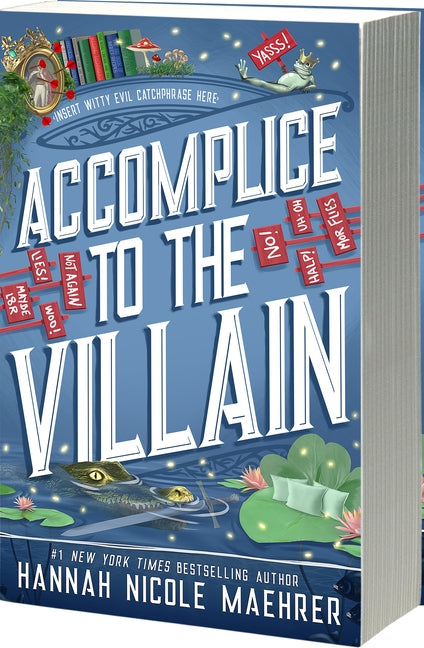 Accomplice to the Villain: A Cozy Fantasy Romantic Comedy -- Hannah Nicole Maehrer, Paperback