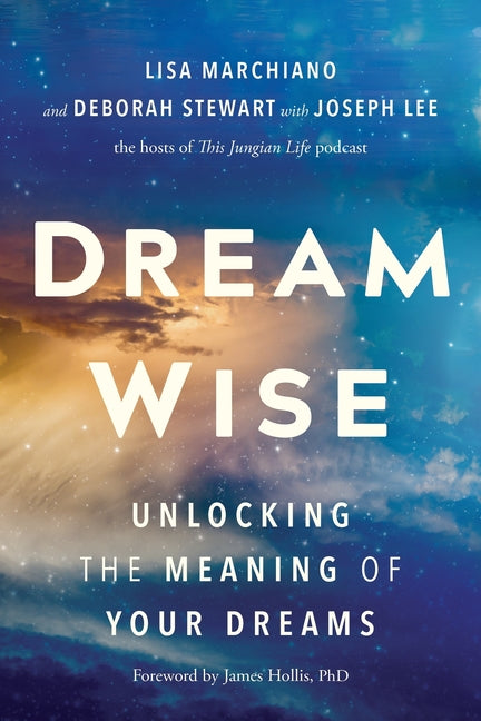 Dream Wise: Unlocking the Meaning of Your Dreams -- Lisa Marchiano, Paperback