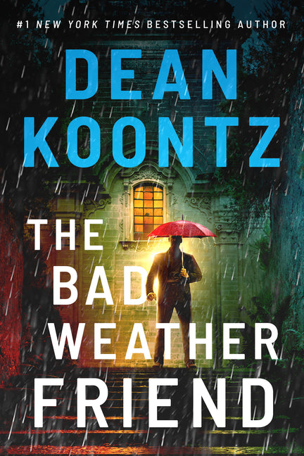 The Bad Weather Friend -- Dean Koontz, Hardcover