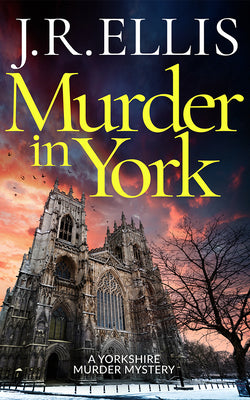 Murder in York by Ellis, J. R.