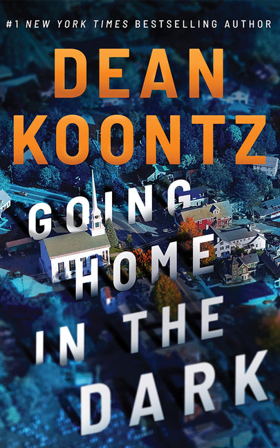 Going Home in the Dark -- Dean Koontz, Paperback