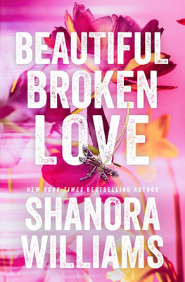 Beautiful Broken Love by Williams, Shanora