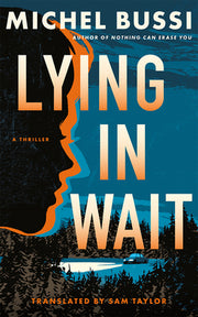 Lying in Wait: A Thriller by Bussi, Michel