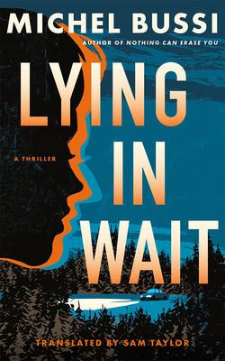 Lying in Wait: A Thriller by Bussi, Michel
